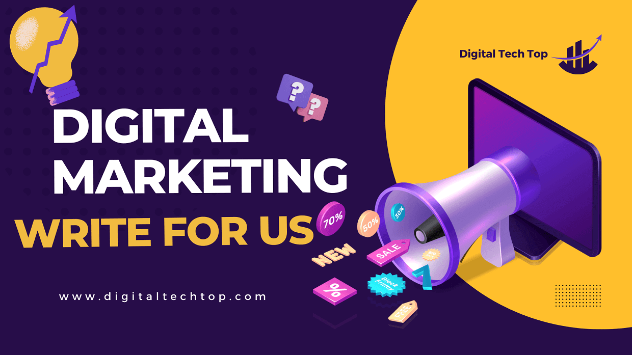 Digital Marketing Write for Us