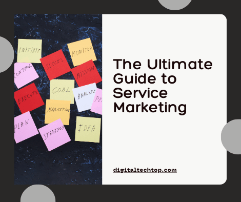 The Ultimate Guide to Service Marketing