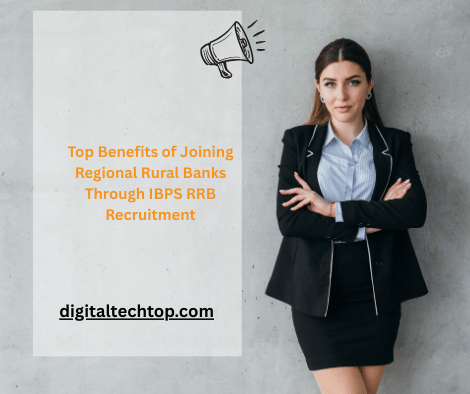 Top Benefits of Joining Regional Rural Banks Through IBPS RRB Recruitment